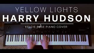 Harry Hudson - Yellow Lights | Kelcie Rose Piano Cover