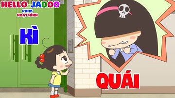 Con Bạn Kì Quái - Xin Chào Jadoo - Phim Hoạt Hình Hello Jadoo Được Yêu Thích Nhất
