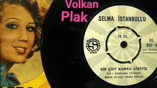 Selma İstanbullu Bir Çift Kumru Gibiyiz (Nette İlk) Resimi