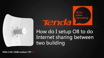 Tenda O8 - How to Setup O8 to do Internet Sharing Between Two Building.