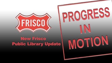 Progress in Motion - New Frisco Public Library Update