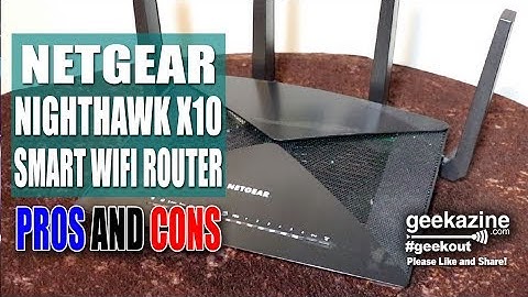 Netgear Nighthawk x10 Smart WiFi Router Pros and Cons