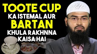 Toote Cup Ka Istemal Aur Bartan Khula Rakhne Ke Bare Me Islam Kya Kehta Hai By Adv. Faiz Syed