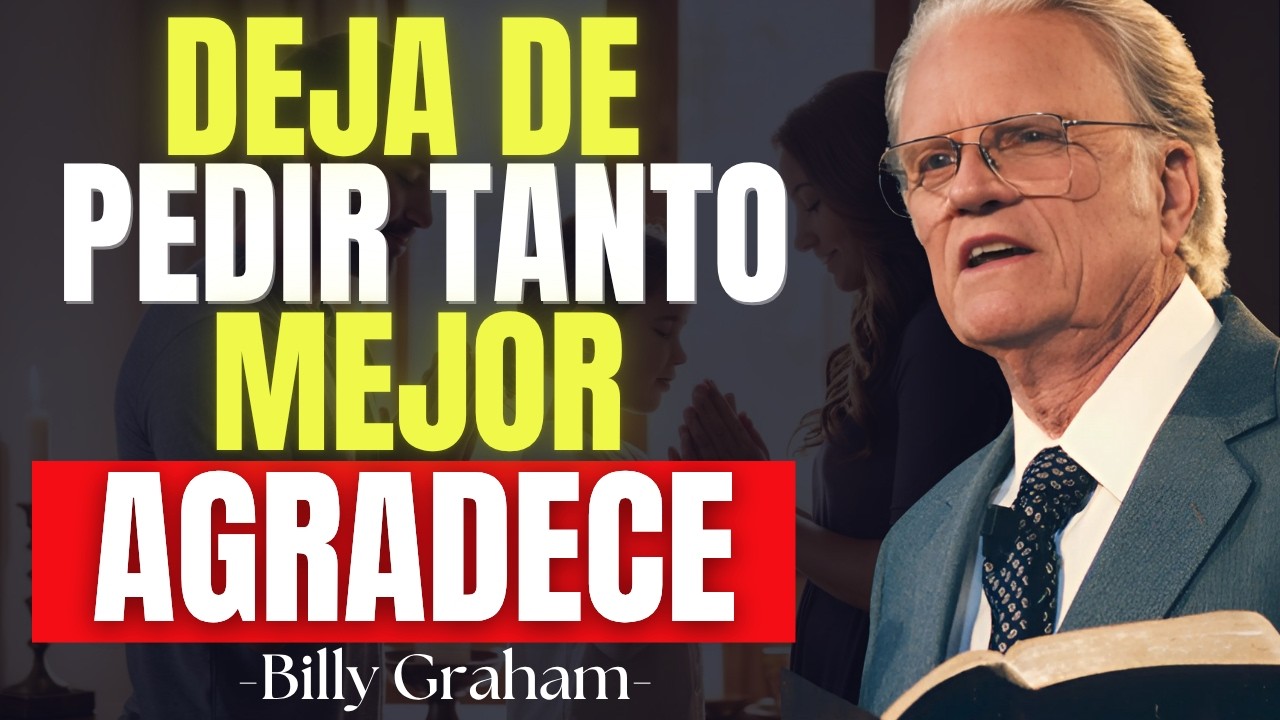 El cielo no se abre solo con pedir, sino con gratitud ¡Haz esto HOY! I Billy Graham