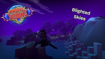 Blighted Skies Ep.9 - A MMORPG TYCOON 2 Let