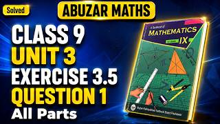 Class 9 Maths Unit 3 Exercise 3.5 Question 1 All Parts Peshawar board Kpk @abuzarmaths