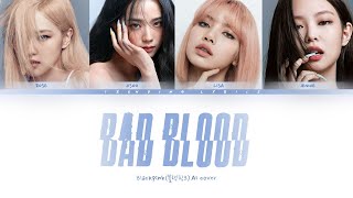 BLACKPINK - Bad Blood - Color Coded Lyrics