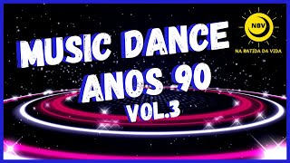 MUSIC DANCE ANOS 90 Vol.3 🔊 o melhor do EURO DANCE pra você ouvir e dançar em qualquer lugar!🎵🎶🎧