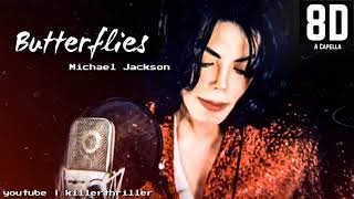 Butterflies - Michael Jackson | 8D A Capella Version | HEADPHONES RECOMMENDED | H0TSTREET