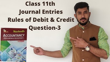 Journal Entries |Class 11th CGBSE | CBSE |Golden Rules of Debit & Credit| Chapter 4| Question 3