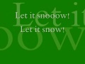Let it snow! By:Dean Martin Lyrics :)