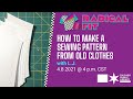 How to Make a Sewing Pattern from Old Clothes with L.J.
