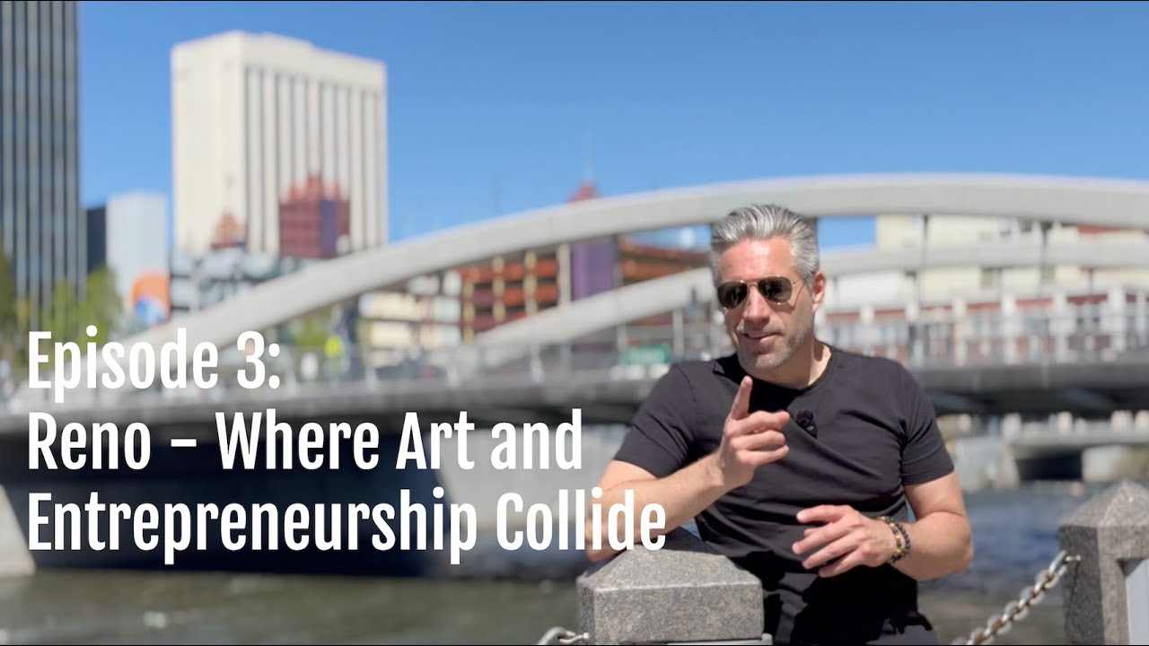 Reno - Where Art and Entrepreneurship Collide - Exploring Greatness: Season 2, Episode 3