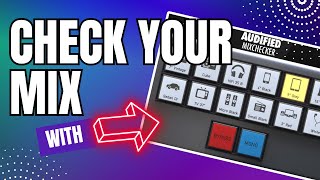 Audified Mixchecker - The Ultimate Mixing Assistant