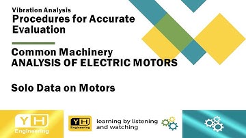 Vibration Analysis- Procedures for Accurate Evaluation of Machinery Condition - Electric Motor - SDM