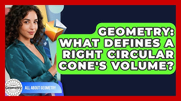 Geometry: What Defines A Right Circular Cone