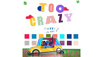 Too Crazy- Fatty J Ft. Tylitu | Lit SCNZ