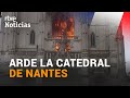 INCENDIO en la CATEDRAL DE NANTES en FRANCIA | RTVE