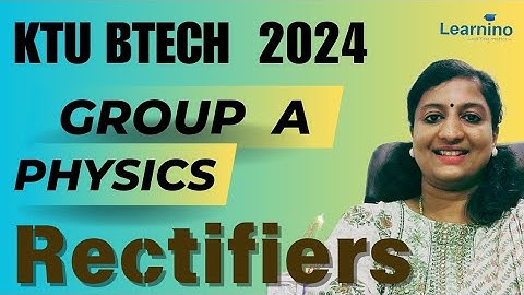 KTU BTECH 2024 Group A Physics Module 4 Rectifiers