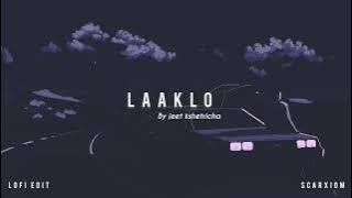 Laaklo - Jeet kshetricha || Lofi Edit || Scarxiom