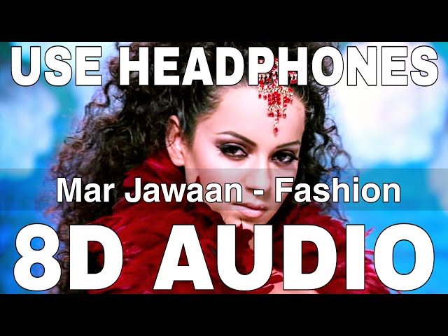 Mar Jawaan (8D Audio) || Fashion || Shruti Pathak, Salim Merchant || Kangana Ranaut, Priyanka Chopra class=