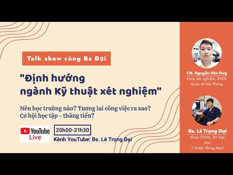 Video #Talkshow số 12: Hướng nghiệp ngành Kỹ thuật xét nghiệm - YouTube
