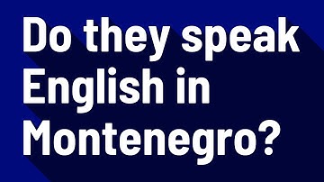 Do they speak English in Montenegro?