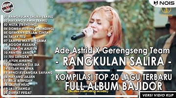 RANGKULAN SALIRA DANGDUT BAJIDOR ADE ASTRID X GERENGSENG TEAM (KOMPILASI MUSIC VIDEO KLIP)