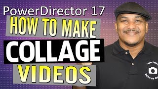 How to Make Awesome Video Collages | PowerDirector