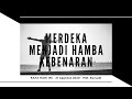 <i><b><span style="color:blue">KATA HARI INI 56 : Merdeka Menjadi Hamba Kebenaran</span></b></i>