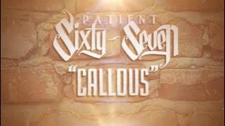 Patient Sixty-Seven - CALLOUS