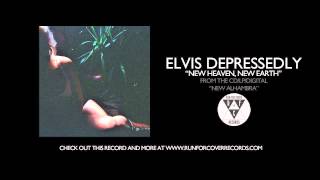 Watch Elvis Depressedly New Heaven New Earth video