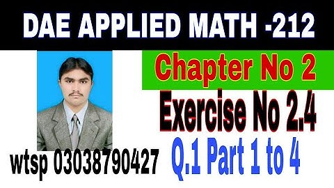DAE Math 212|| 2nd year || Applied Mathematics- 212||Chapter 2  ||Exercise 2.4|| Question 1, Part 1