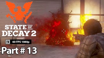 State of Decay 2 Gameplay Part 13 Walkthrough No Commentary