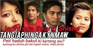 Tang iaphi nga kynmaw Khasi song - Iaphi ka thrang