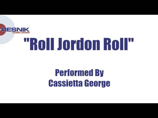 Cassietta George- Roll Jordon Roll