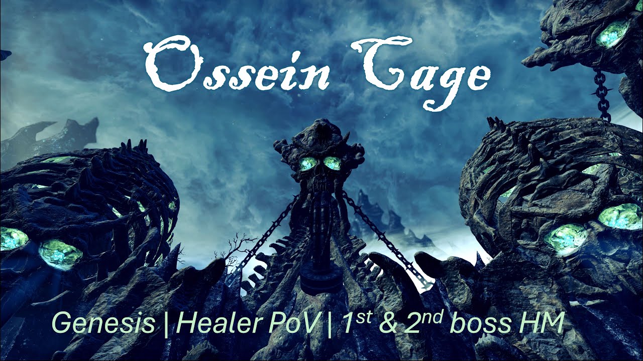 Ossein Cage 1st & 2nd Boss HM