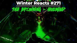 Winter Reacts #271|The Browning - HIVEMIND [Lyric Video]|HARDBASS DEATHCORE?!