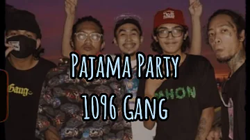 #pajamaparty#1096gang Pajama Party - 1096 Gang