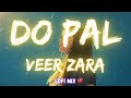Do Pal Ruka Lo Fi Mix Veer Zaara Sonu Nigam Lata M Instagram Viral Lofi2307 Music Do Pal Ruka Lo Fi Mix Veer Zaara Sonu Nigam Lata M Instagram Viral Lofi2307 Music