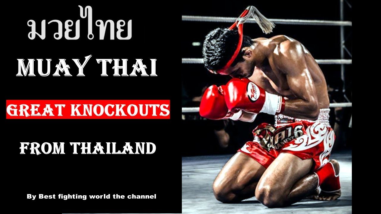 Muay Thai Great knockouts from thailand YouTube