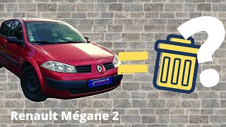 Avis Fiabilité - Renault Mégane 2 Phase 1 Poubelle ???