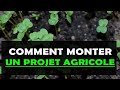 Comment monter un projet agricole