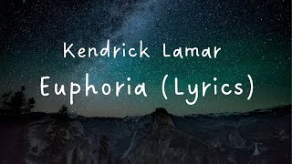 Kendrick Lamar - Euphoria (Lyrics)