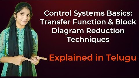 Control Systems Basics: Transfer Function & Block Diagram Reduction Explained in Telugu
