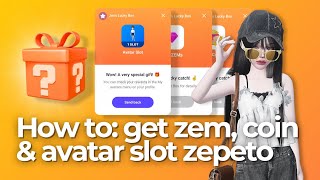 HOW TO: GET FREE ZEMS, COINS & AVATAR SLOT FROM DAILY LUCKY BOX ZEPETO