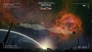 Refuzion - Good Time [Hq Edit]