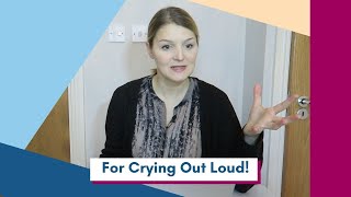 For Crying Out Loud - English Idioms with Izz