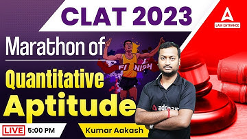 CLAT 2023 Marathon | Quantitative Aptitude for CLAT 2023 | Kumar Aakash sir