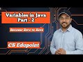 Variables in Java Explained in Hindi Part 2 | Java Variables for Beginners | CS Edupoint